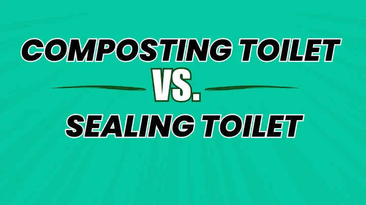 Composting vs Sealing Toilets: Which One Is Right for You?
